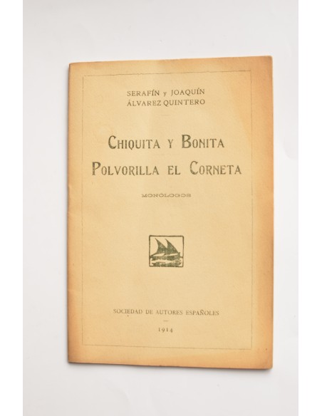 Chiquita y bonita  -- Polvorilla El Corneta. Monólogos