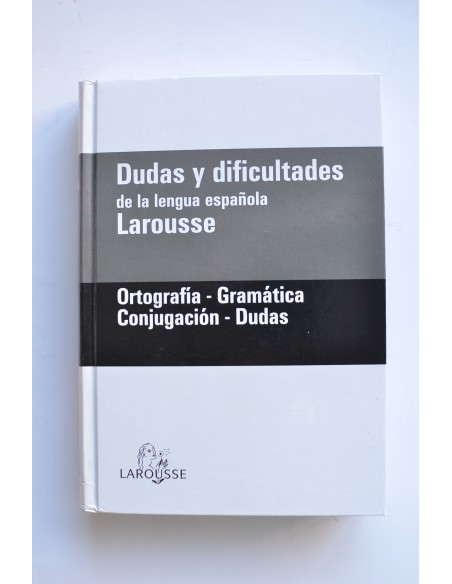 Dudas y dificultades de la lengua española Larousse