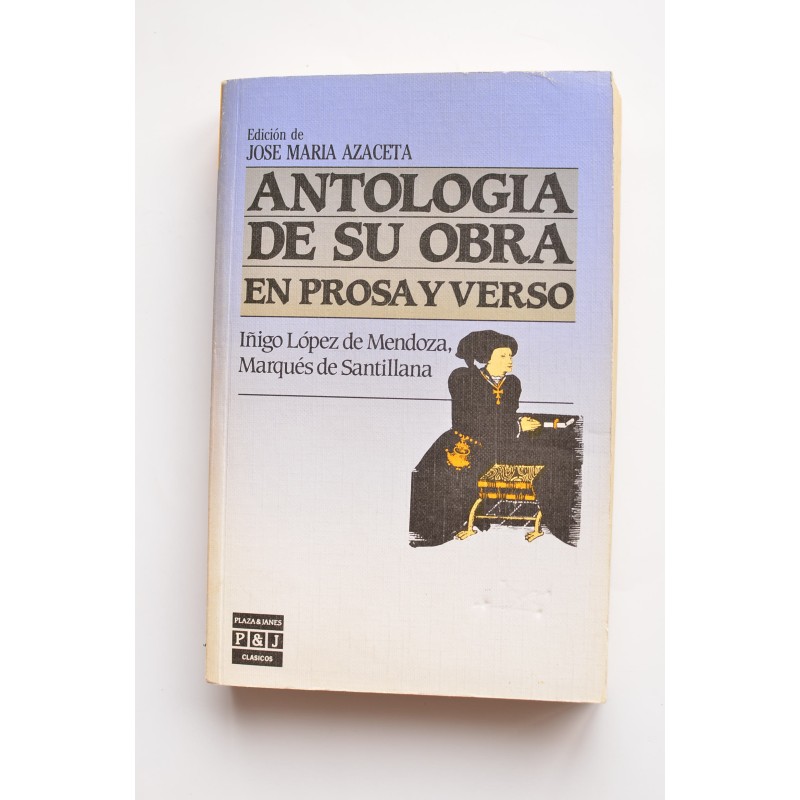 Íñigo López de Mendoza, Marqués de Santillana. Antología de su obra en prosa y verso