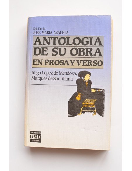 Íñigo López de Mendoza, Marqués de Santillana. Antología de su obra en prosa y verso