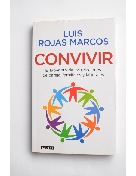 Convivir. El laberinto de las relaciones de pareja, familiares y laborales