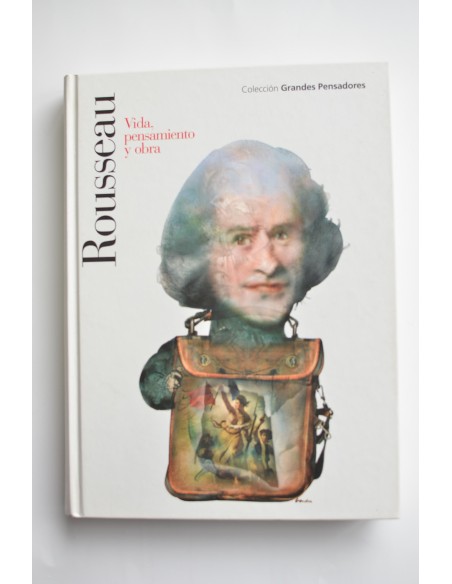 Rousseau. Vida, obra y pensamiento