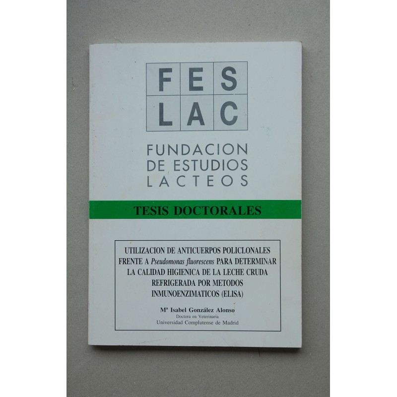 Utilización de anticuerpos policlonales frenta a pseudonomas fluorescens para determinar la calidad de la leche cruda refrigerad