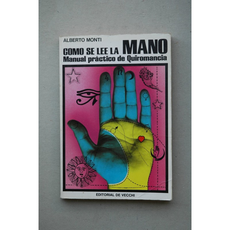 Cómo se lee la mano : manual práctico de quiromancia