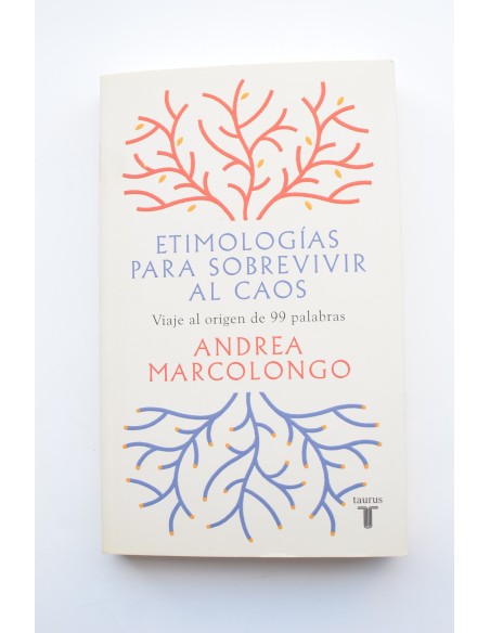 Etimologías para sobrevivir al caos. Viaje al origen de 99 palabras
