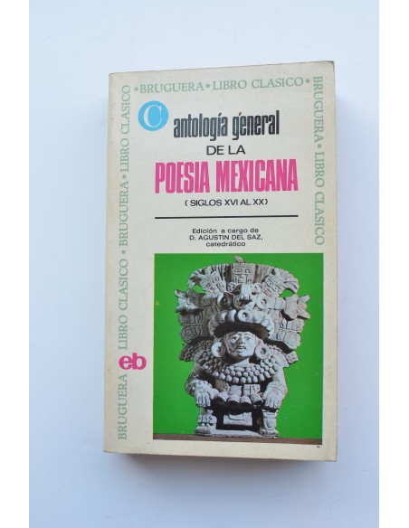 Antología general de la poesía mexicana. Siglos XVI al XX