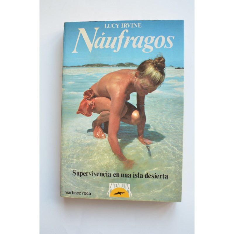 Náufragos : supervivencia en una isla desierta