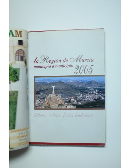 La Region de Murcia municipio a municipio. Historia, cultura, fiestas, tradiciones