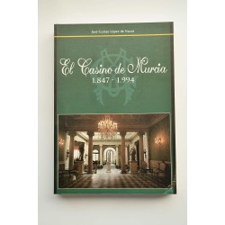 El casino de Murcia : 1.847 - 1.994