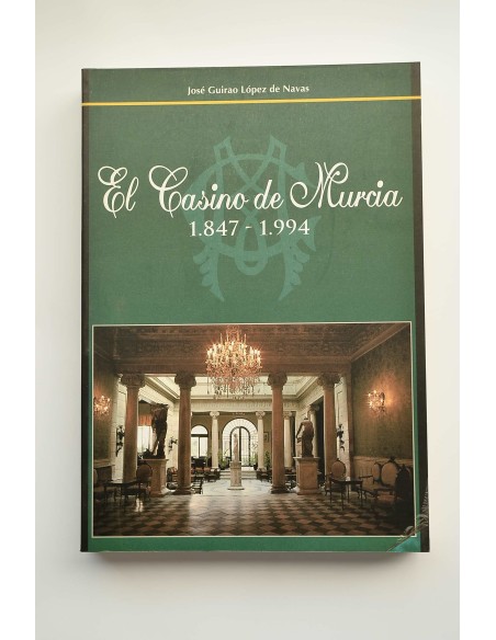 El casino de Murcia : 1.847 - 1.994