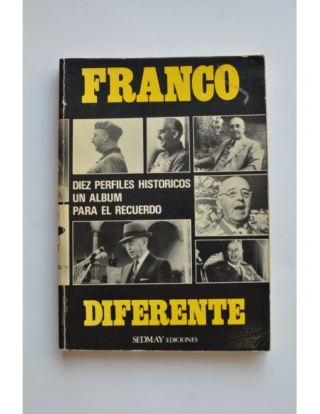 Franco diferente : diez perfiles históricos : un album para el recuerdo