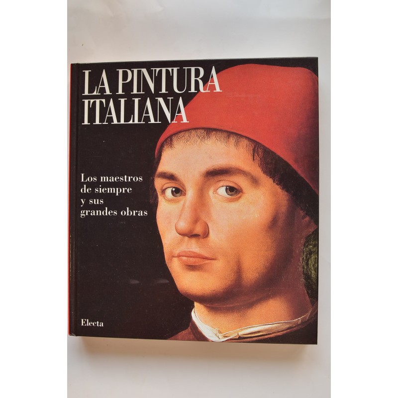 La pintura italiana. Los maestros de siempre y sus grandes obras