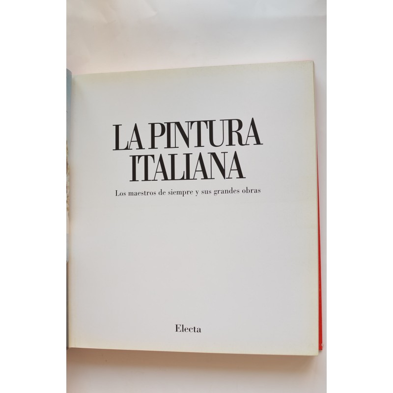 La pintura italiana. Los maestros de siempre y...