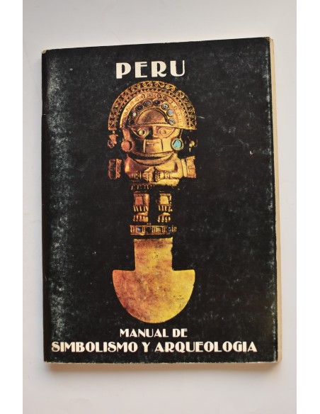 Perú. Manual de simbolismo y arqueología