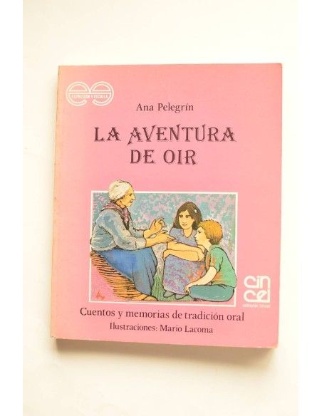 La aventura de oir. Cuentos y memorias de tradición oral