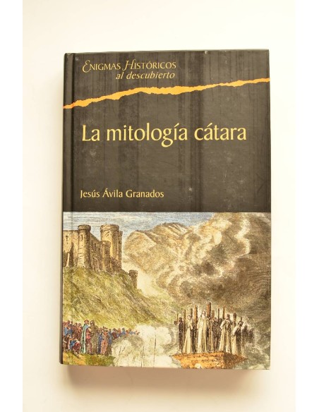 La mitología cátara. Símbolos y pilares del catarismo occitano