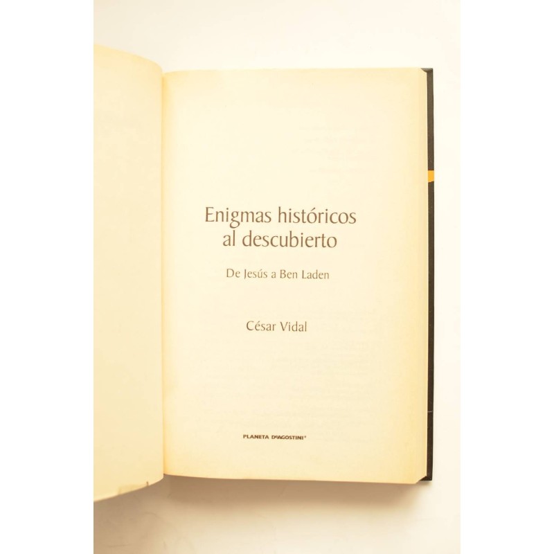 Enigmas históricos al descubierto. De Jesús a...