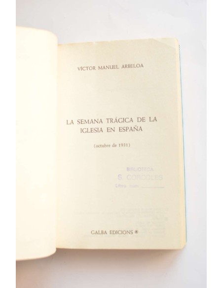 La Semana Trágica de la Iglesia en España (octubre de 1931)