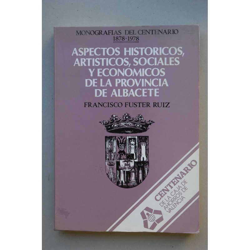 Aspectos históricos, artísticos, sociales y económicos de la provincia de Albacete