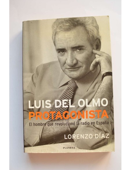 Luis del Olmo. Protagonista