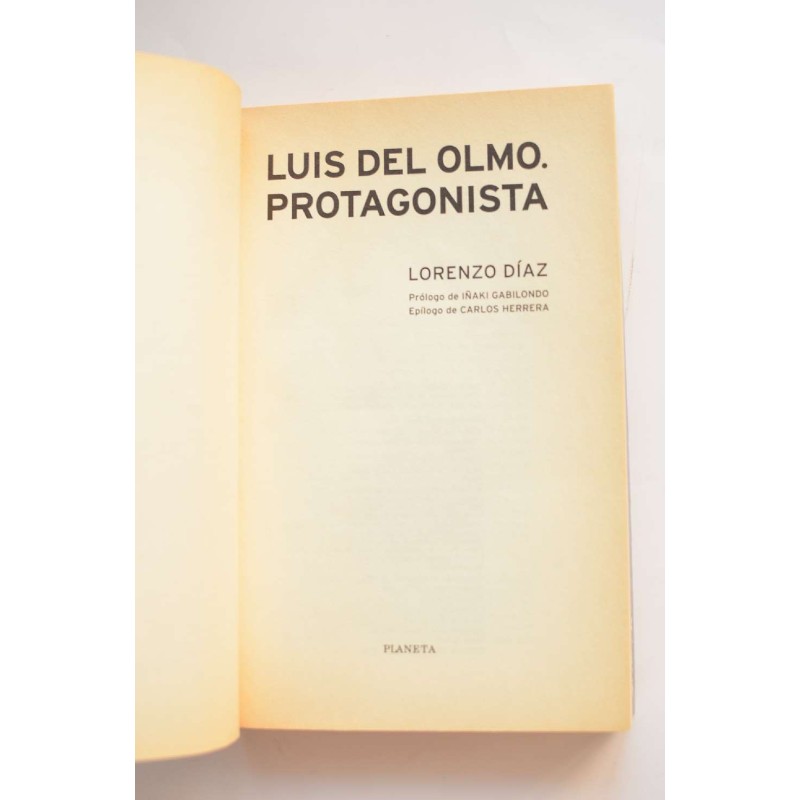 Luis del Olmo. Protagonista