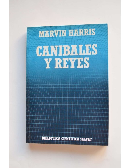 Caníbales y reyes. Los orígenes de la cultura