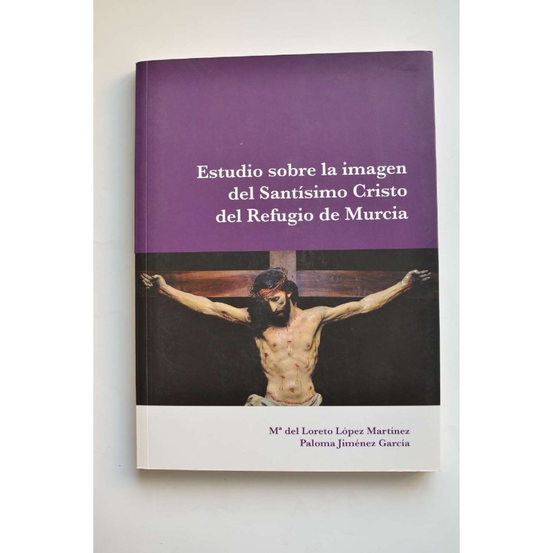 Estudio sobre la imagen del Santísimo Cristo del Refugio de Murcia