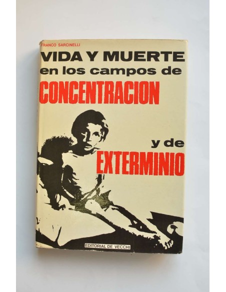 Vida y muerte en los campos de concentración y exterminio