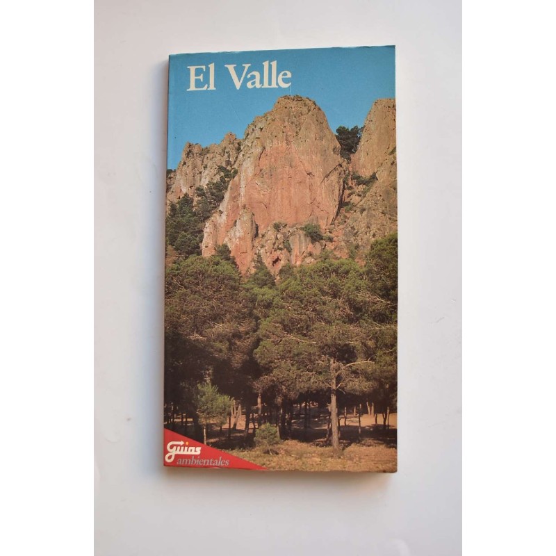 El Valle: su historia y naturaleza. Guía ambiental para visitantes