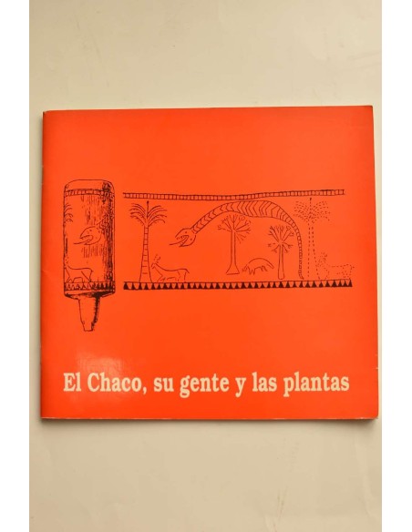 El Chaco, su gente y las plantas