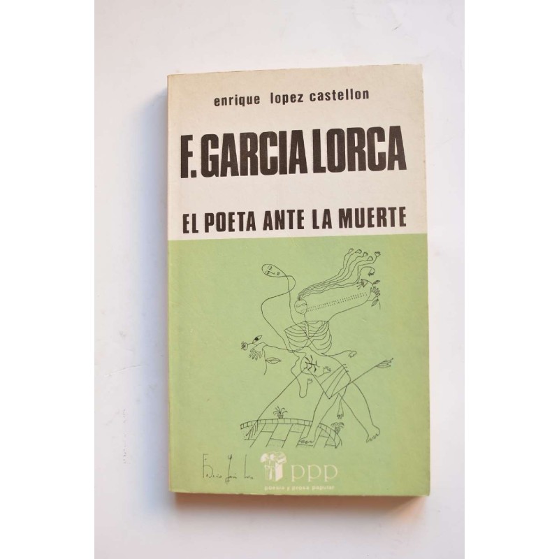Federico García Lorca. El poeta ante la muerte
