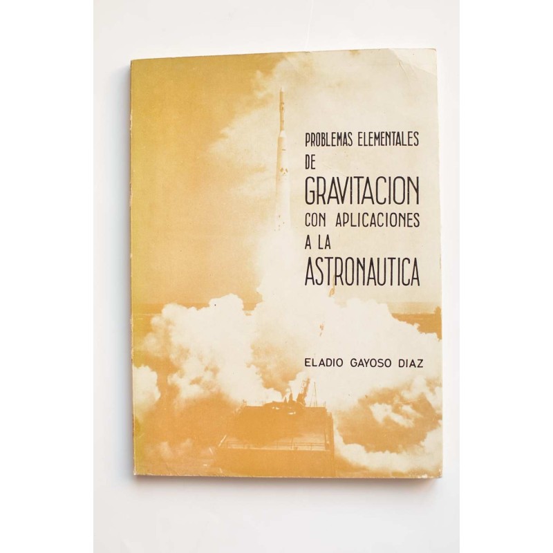 Problemas elementales de gravitación con aplicaciones a la astronáutica