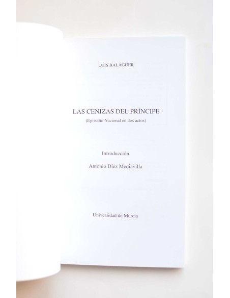 Las cenizas del Príncipe (Episodio Nacional en dos actos)