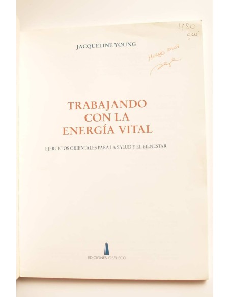 Trabajando con la Energía vital. Ejercicios orientales para la salud y el bienestar