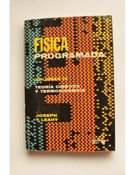 Física programada. Vol. IV. Teoría cinética y termodinámica