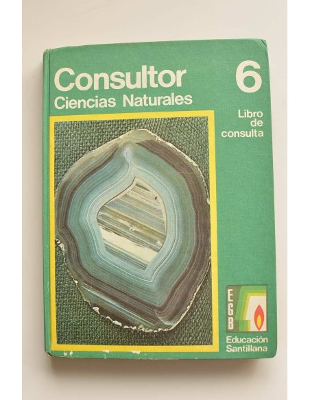 Consultor. Ciencias Naturales. 6º EGB. Libro de consulta
