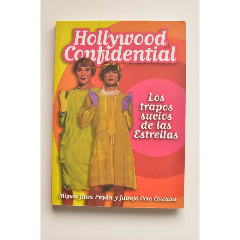 Hollywood confidential. Los trapos sucios de las estrellas