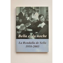 Bella es la noche. La Rondalla de Sella, 1958 - 2003