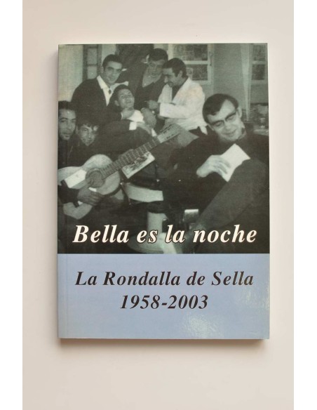 Bella es la noche. La Rondalla de Sella, 1958 - 2003