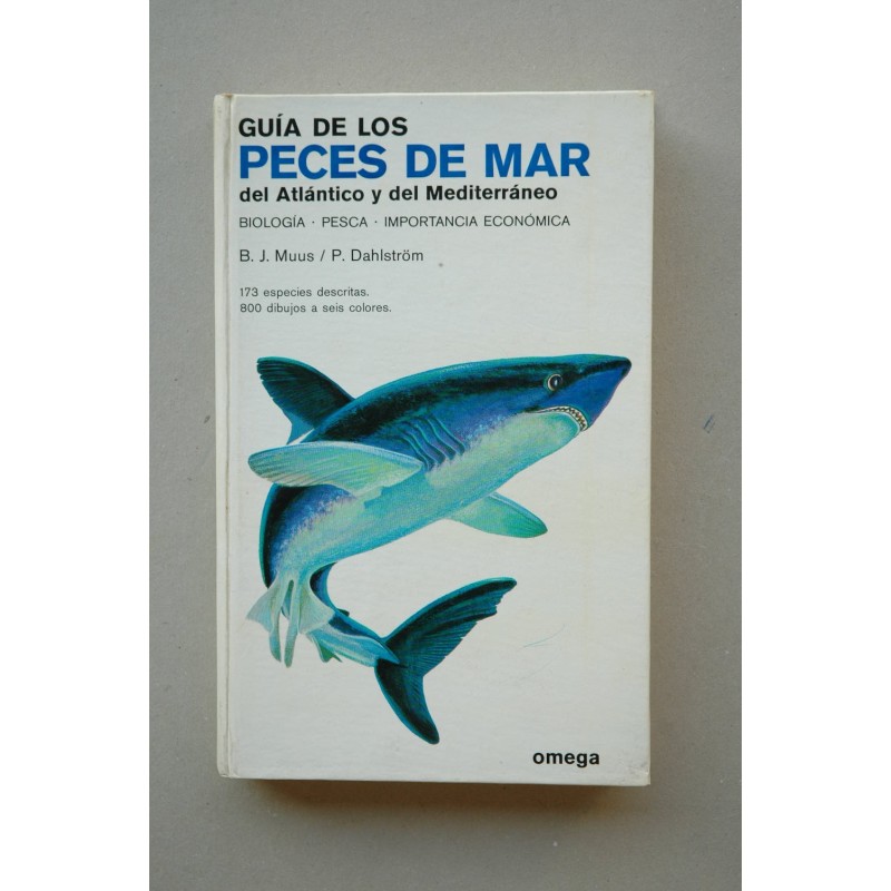 Guía de los peces de mar del Atlántico y del Mediterráneo : pesca, biología, importancia económica