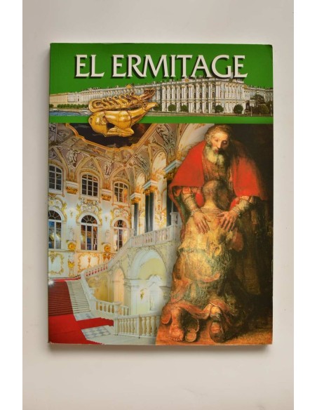 El Ermitage. Recorriendo sus salas y galerías. Guía ilustrada