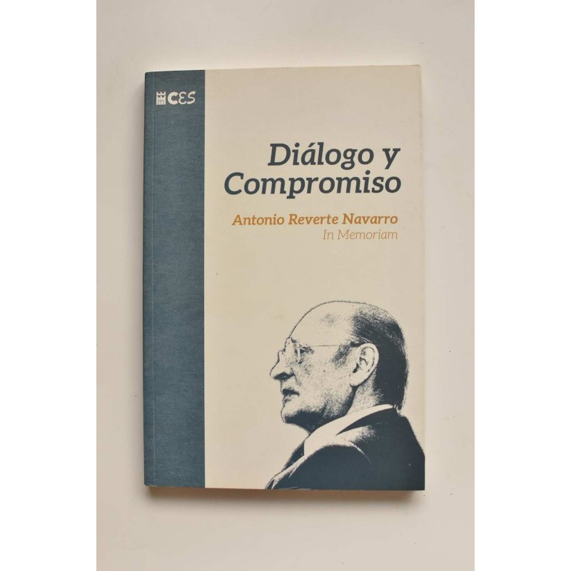 Diálogo y compromiso. Antonio Reverte Navarro. In memoriam