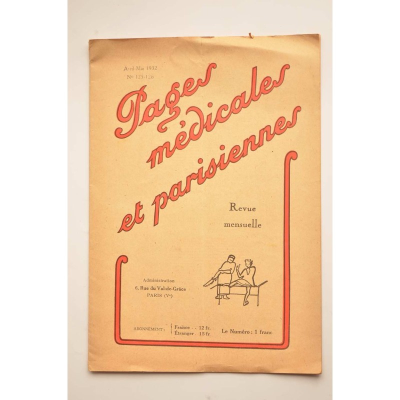 Pages médicales et parisiennes. Revue mensuelle. Avril - Mai 1932, nº 125 - 126