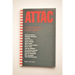 Attac. Contra la dictadura de los mercados