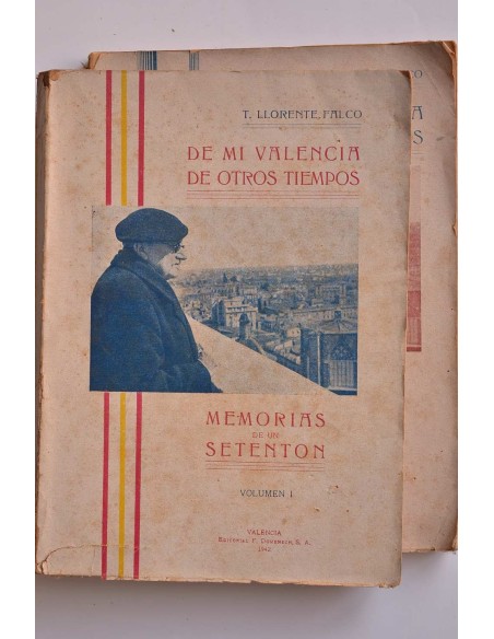 Memorias de un setentón. De mi Valencia de otros tiempos : artículos publicados en Las Provincias