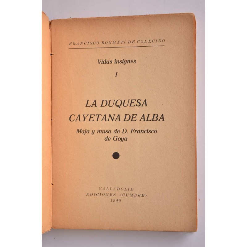La duquesa Cayetana de Alba : Maja y musa de D....