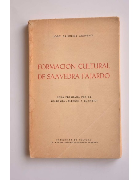 Formación cultural de Saavedra Fajardo : su biblioteca, bibliografía antigua y moderna de sus obras