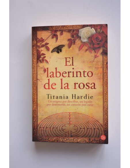 El laberinto de la rosa : Un enigma por descifrar, un legado por desenterrar, un corazón por curar