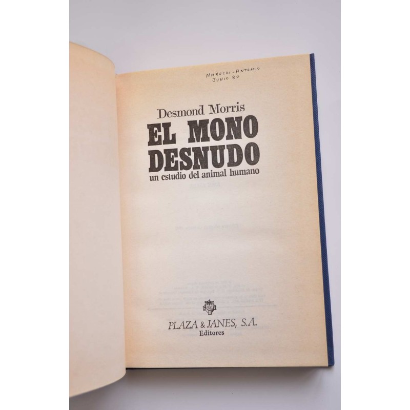 El mono desnudo : un estudio del animal humano