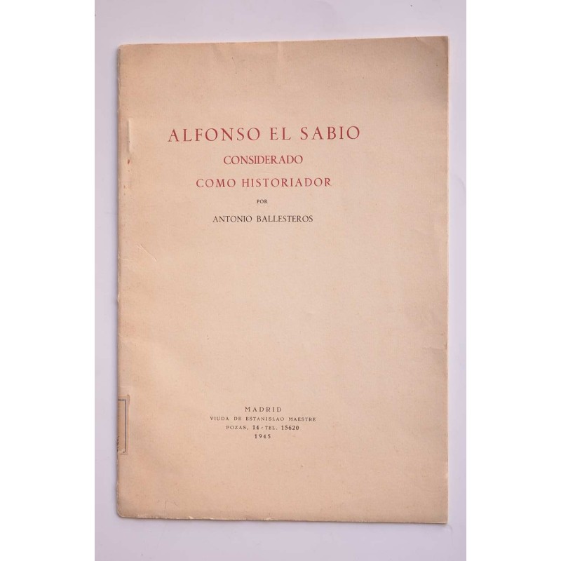 Alfonso El Sabio considerado como historiador